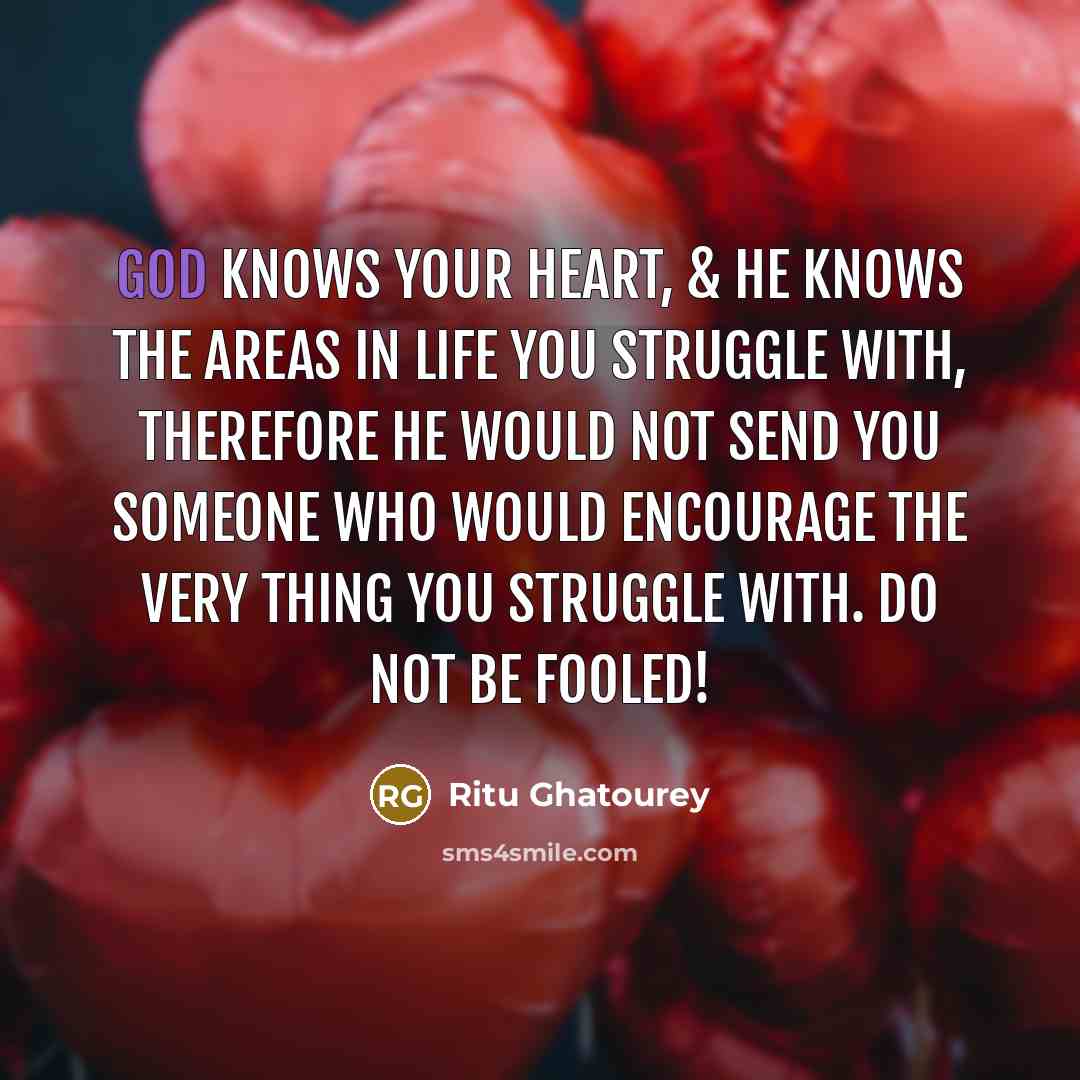 “God knows your heart, & He knows the areas in…” quote by Ritu Ghatourey
