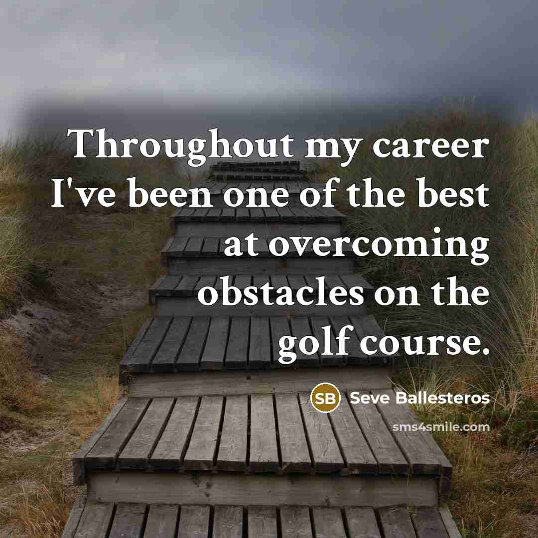 “Throughout my career I've been one of the best at…” quote by Seve Ballesteros
