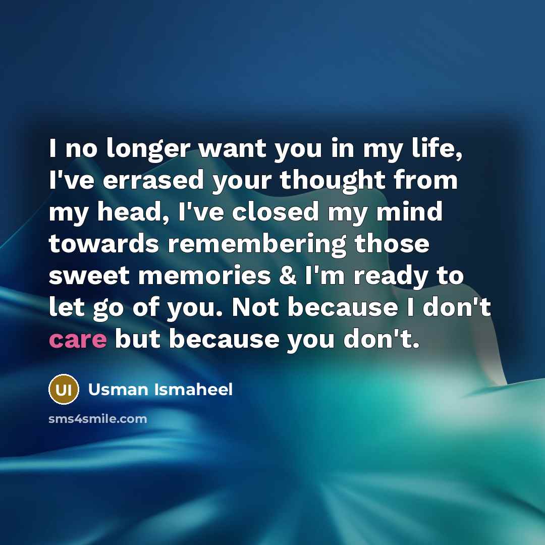 “I no longer want you in my life, I've errased…” quote by Usman Ismaheel