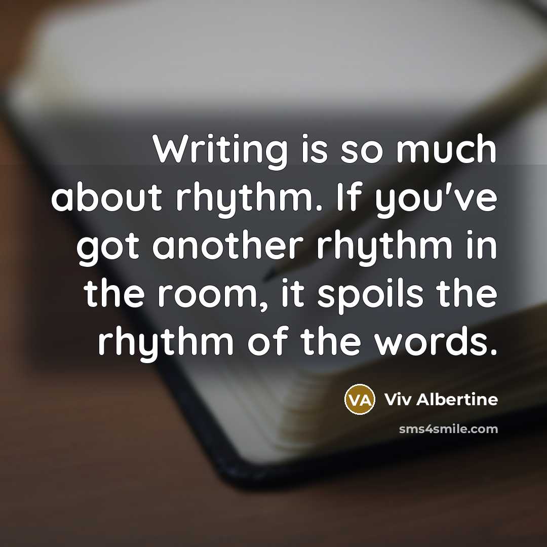 “Writing is so much about rhythm. If you've got another…” quote by Viv Albertine