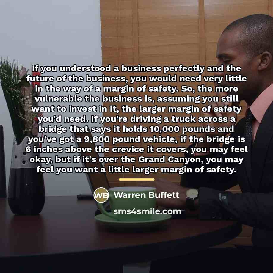 “If you understood a business perfectly and the future of…” quote by Warren Buffett