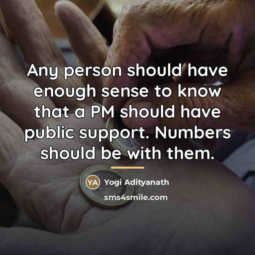 “Any person should have enough sense to know that a…” quote by Yogi Adityanath