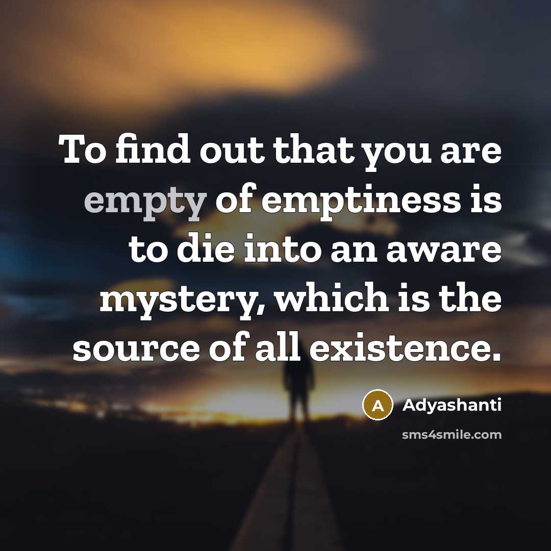 “To find out that you are empty of emptiness is…” quote by Adyashanti