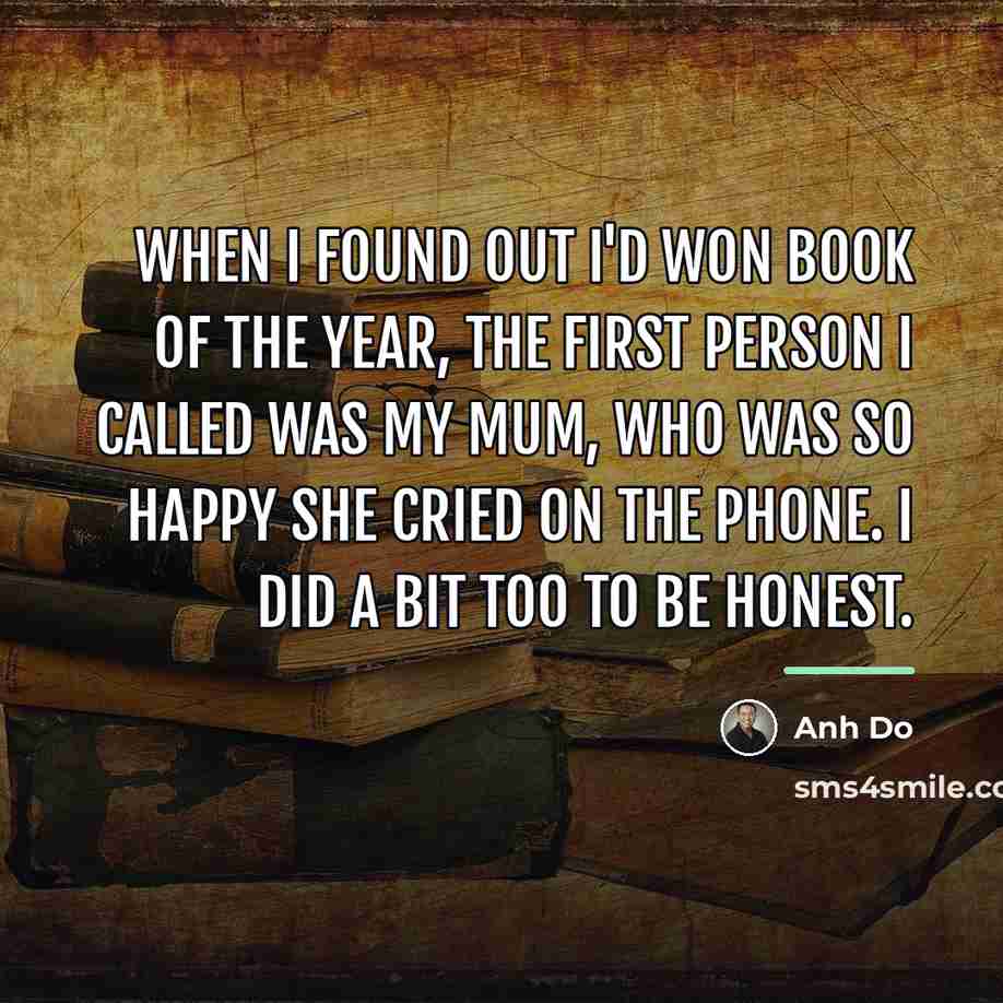 “When I found out I'd won Book of the Year,…” quote by Anh Do