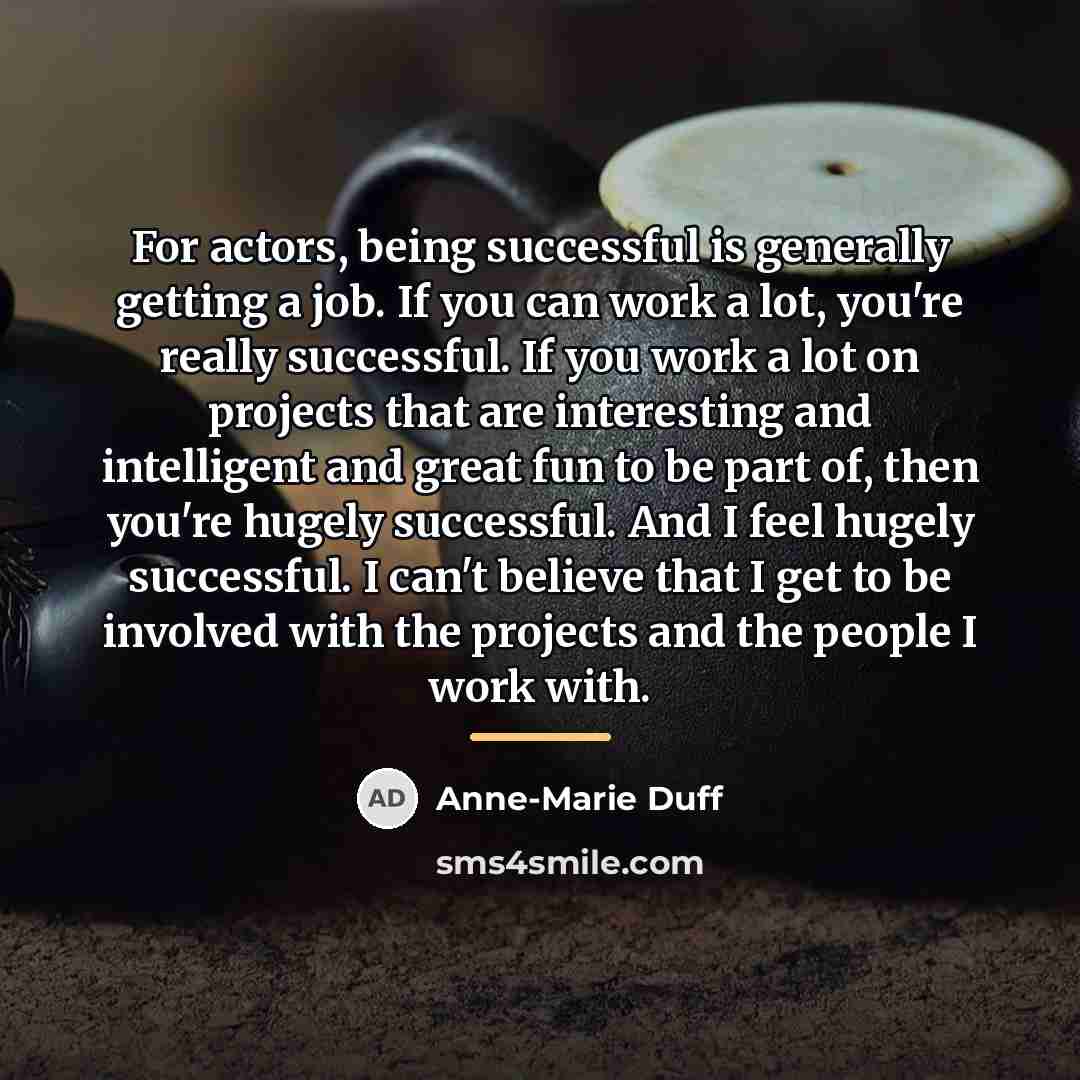 “For actors, being successful is generally getting a job. If…” quote by Anne-Marie Duff