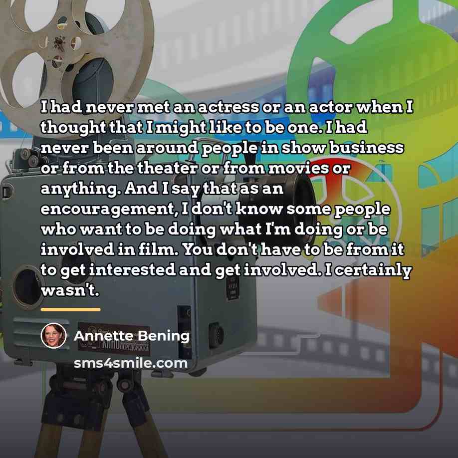 “I had never met an actress or an actor when…” quote by Annette Bening