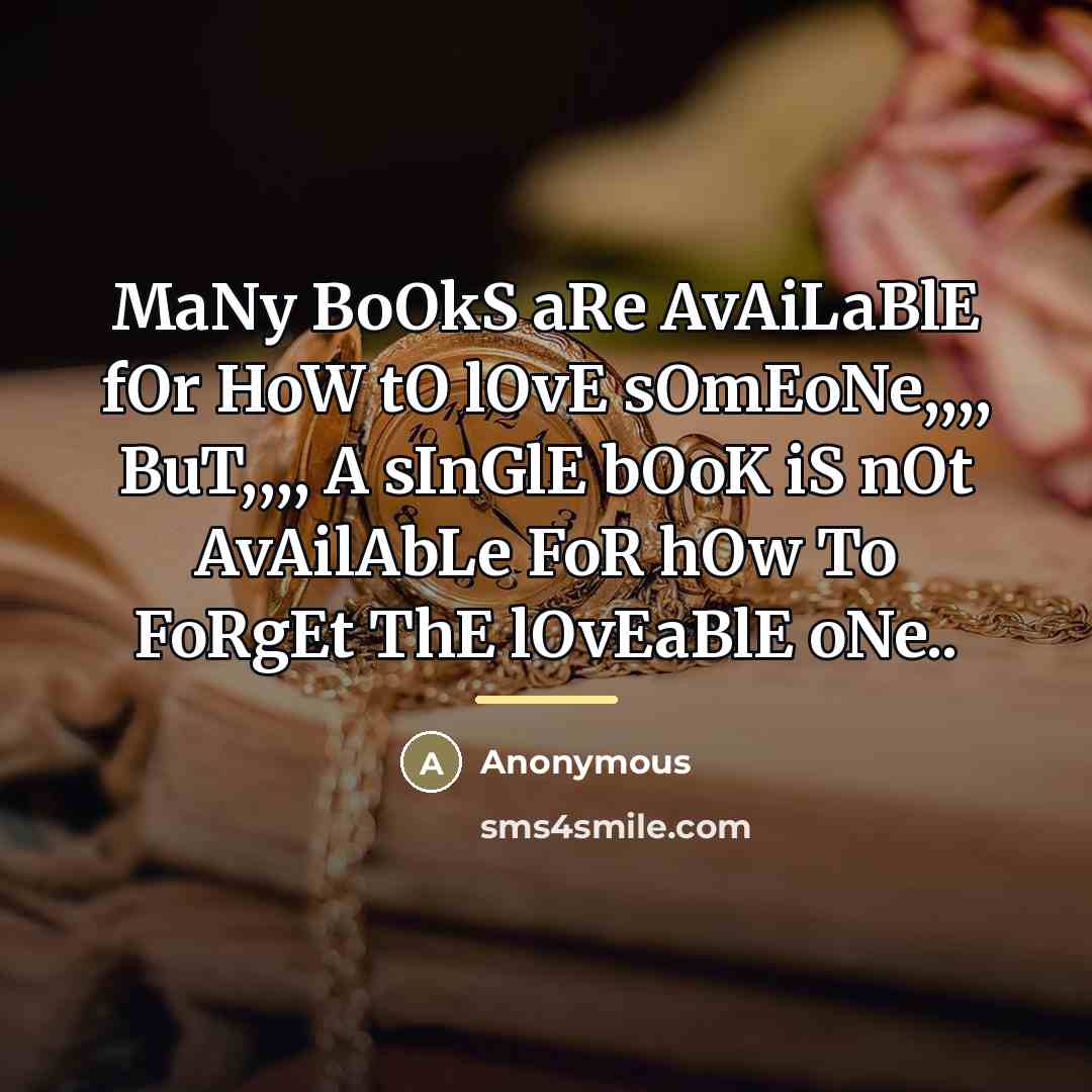 “MaNy BoOkS aRe AvAiLaBlE fOr HoW tO lOvE sOmEoNe,,,, BuT,,,,…” quote by Anonymous