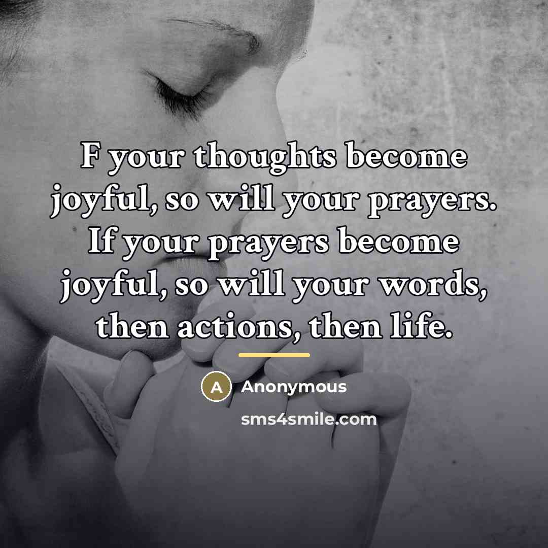 “F your thoughts become joyful, so will your prayers. If…” quote by Anonymous