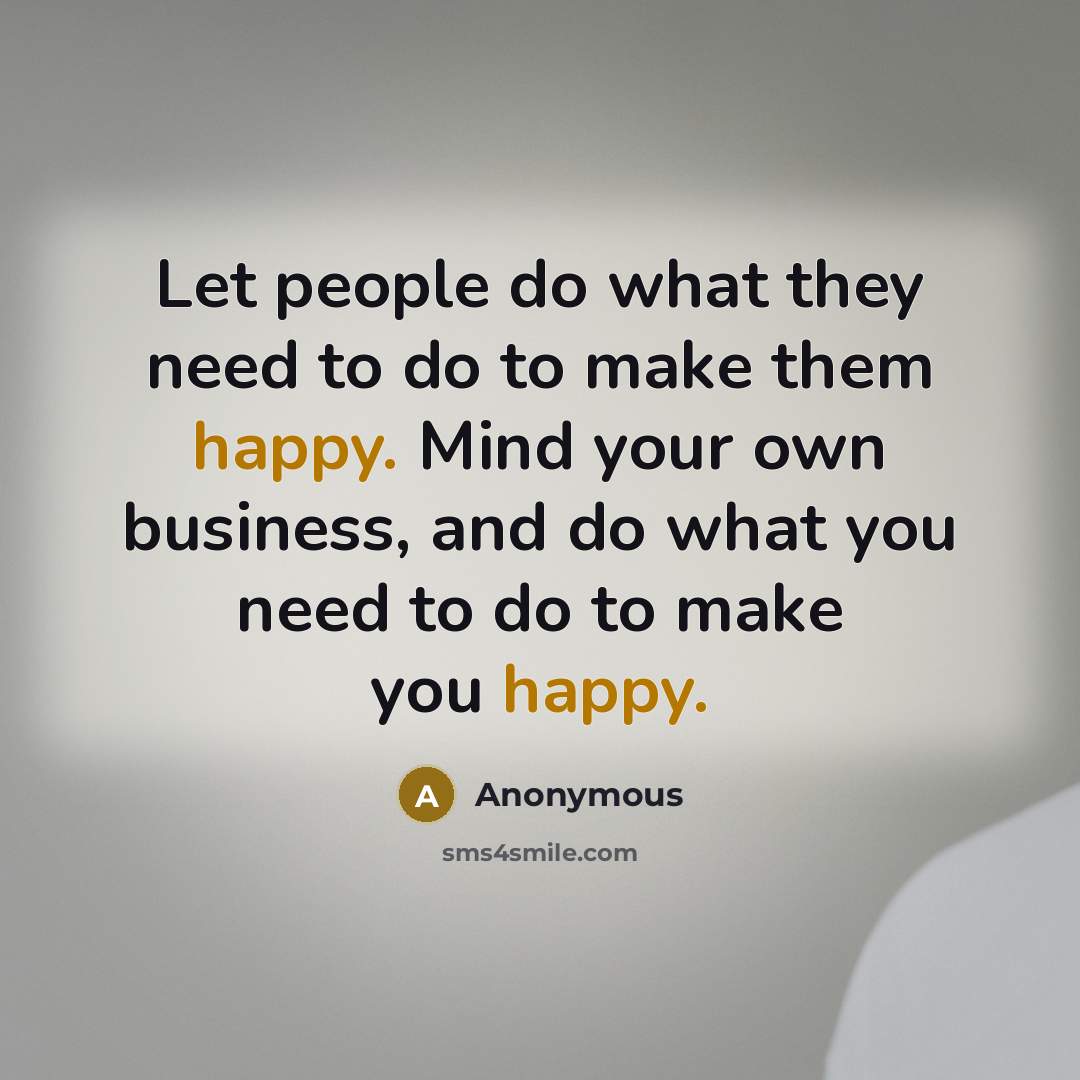 “Let people do what they need to do to make…” quote by Anonymous
