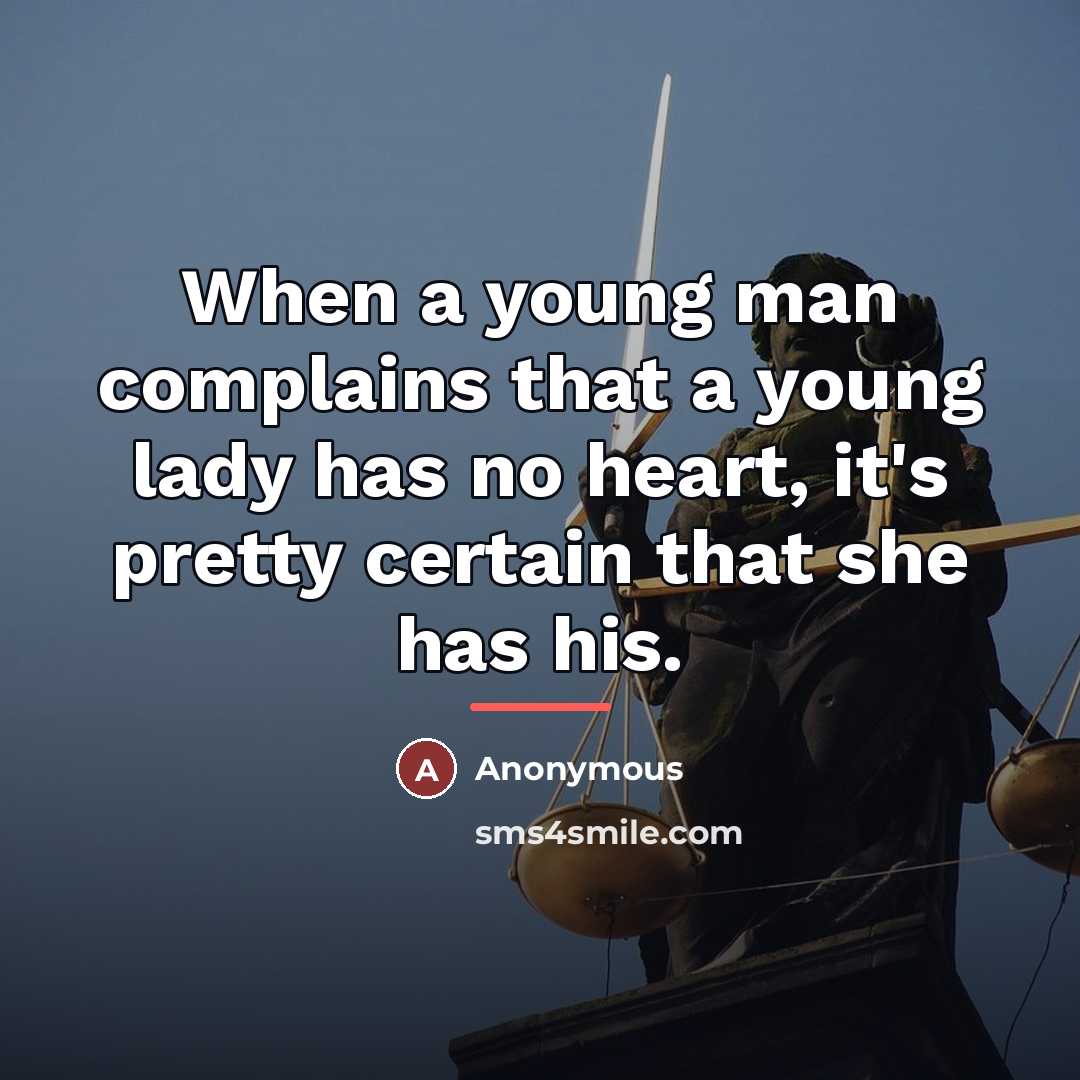 “When a young man complains that a young lady has…” quote by Anonymous