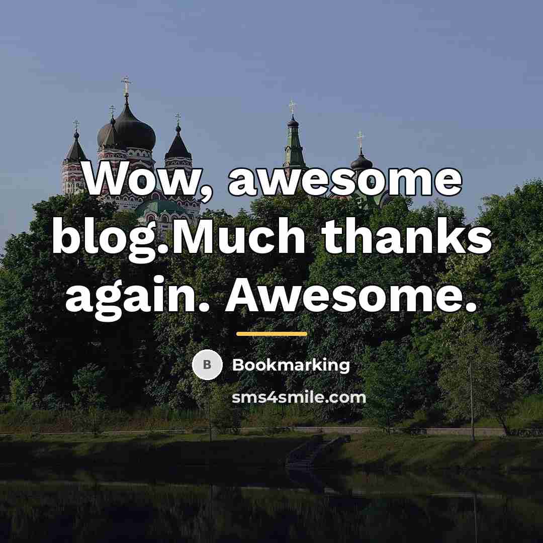 “Wow, awesome blog.Much thanks again. Awesome.…” quote by Bookmarking