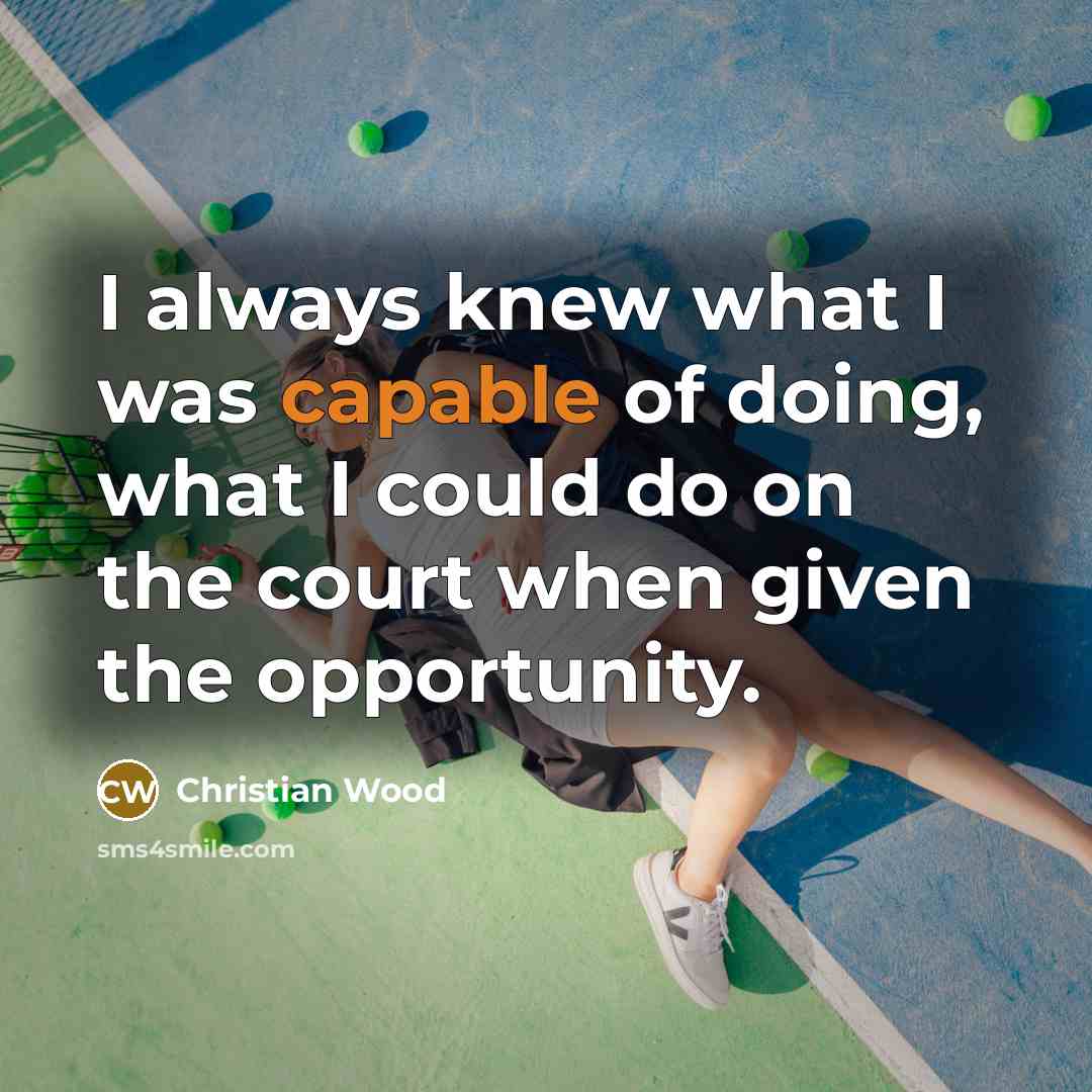 “I always knew what I was capable of doing, what…” quote by Christian Wood
