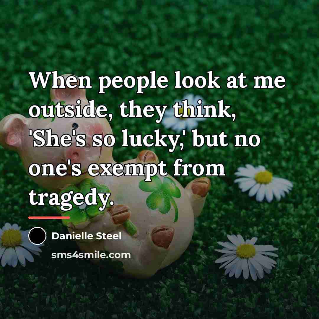 “When people look at me outside, they think, 'She's so…” quote by Danielle Steel