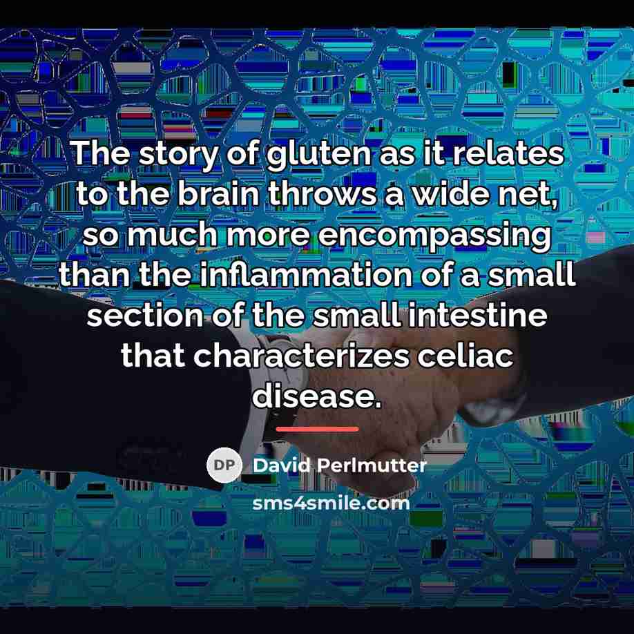 “The story of gluten as it relates to the brain…” quote by David Perlmutter