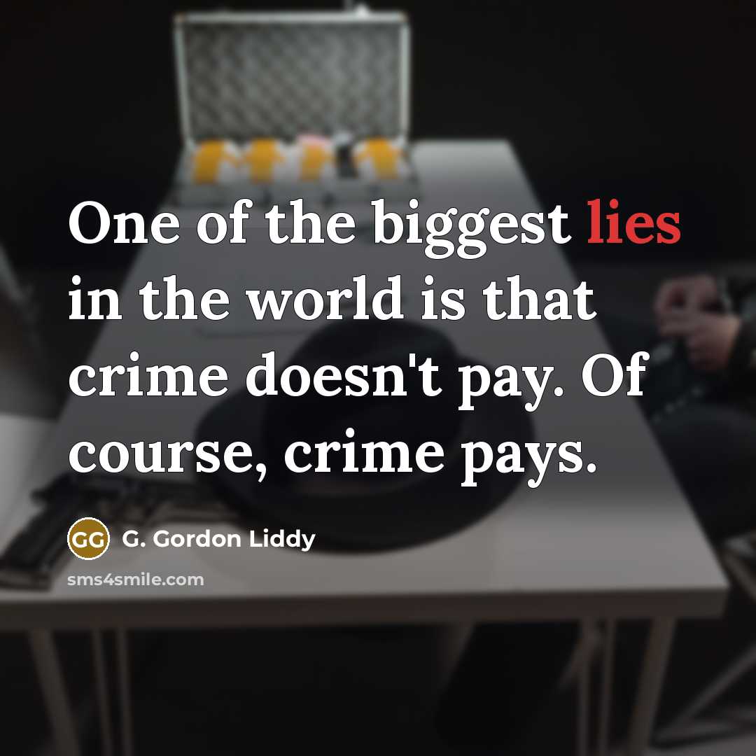 “One of the biggest lies in the world is that…” quote by G. Gordon Liddy