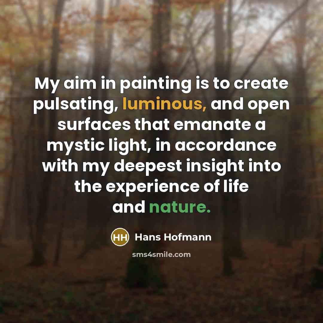 “My aim in painting is to create pulsating, luminous, and…” quote by Hans Hofmann