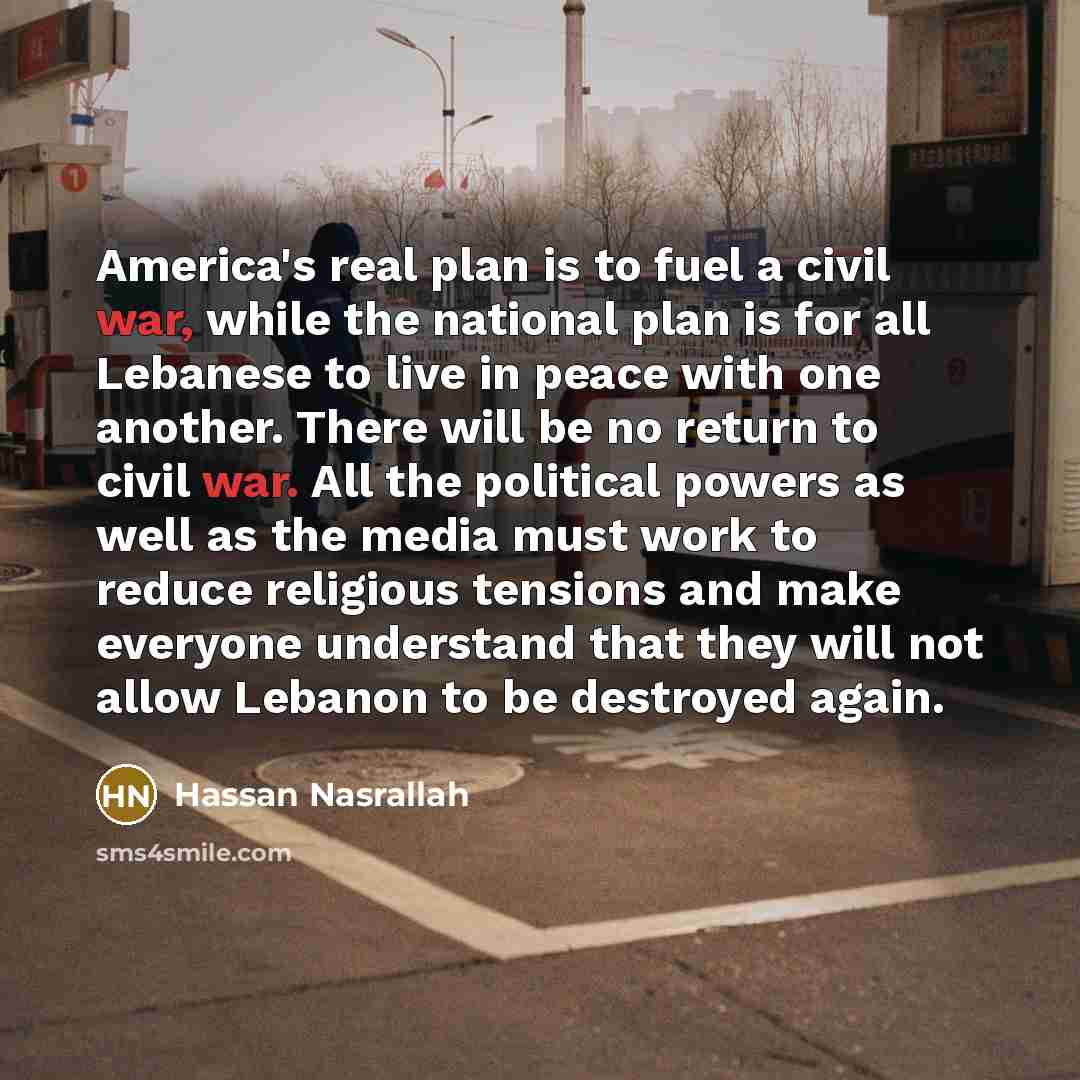 “America's real plan is to fuel a civil war, while…” quote by Hassan Nasrallah