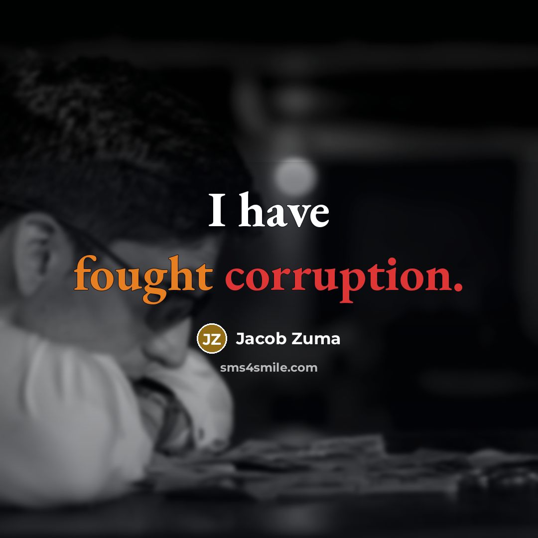 “I have fought corruption.…” quote by Jacob Zuma