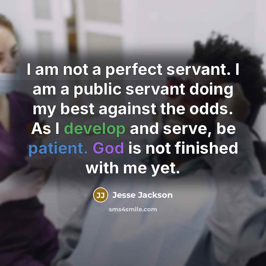 “I am not a perfect servant. I am a public…” quote by Jesse Jackson
