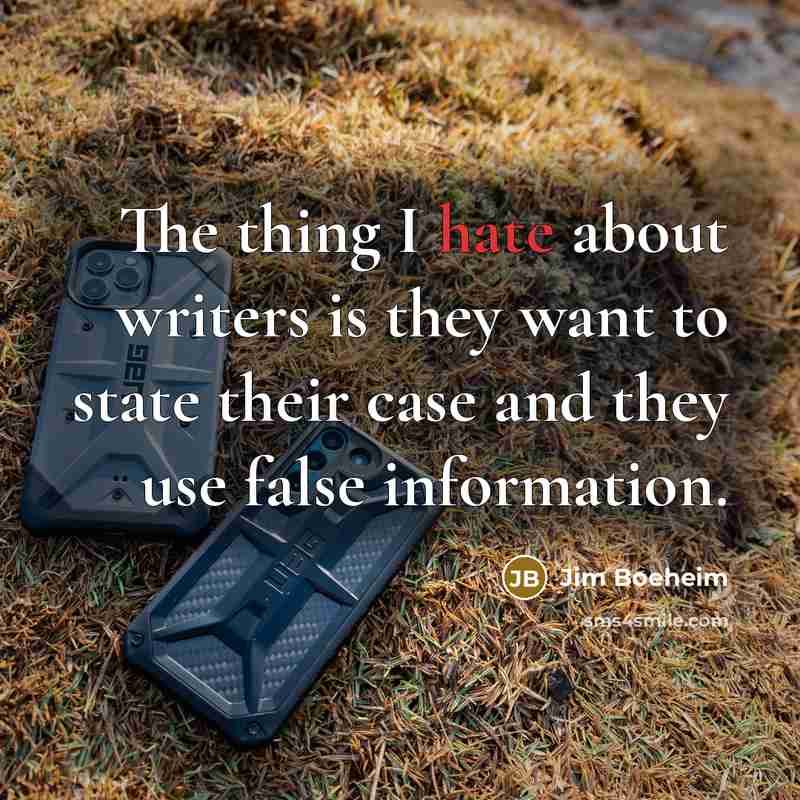 “The thing I hate about writers is they want to…” quote by Jim Boeheim