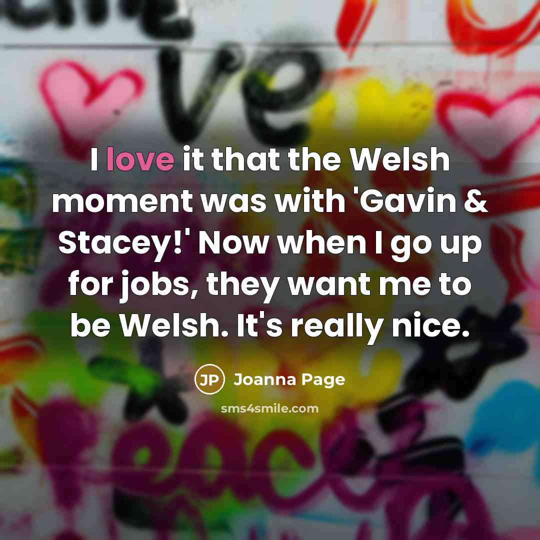 “I love it that the Welsh moment was with 'Gavin…” quote by Joanna Page