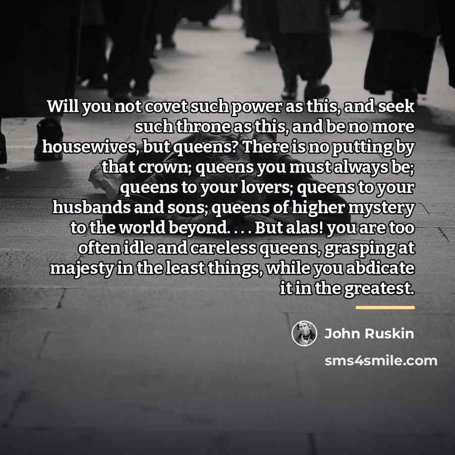 “Will you not covet such power as this, and seek…” quote by John Ruskin
