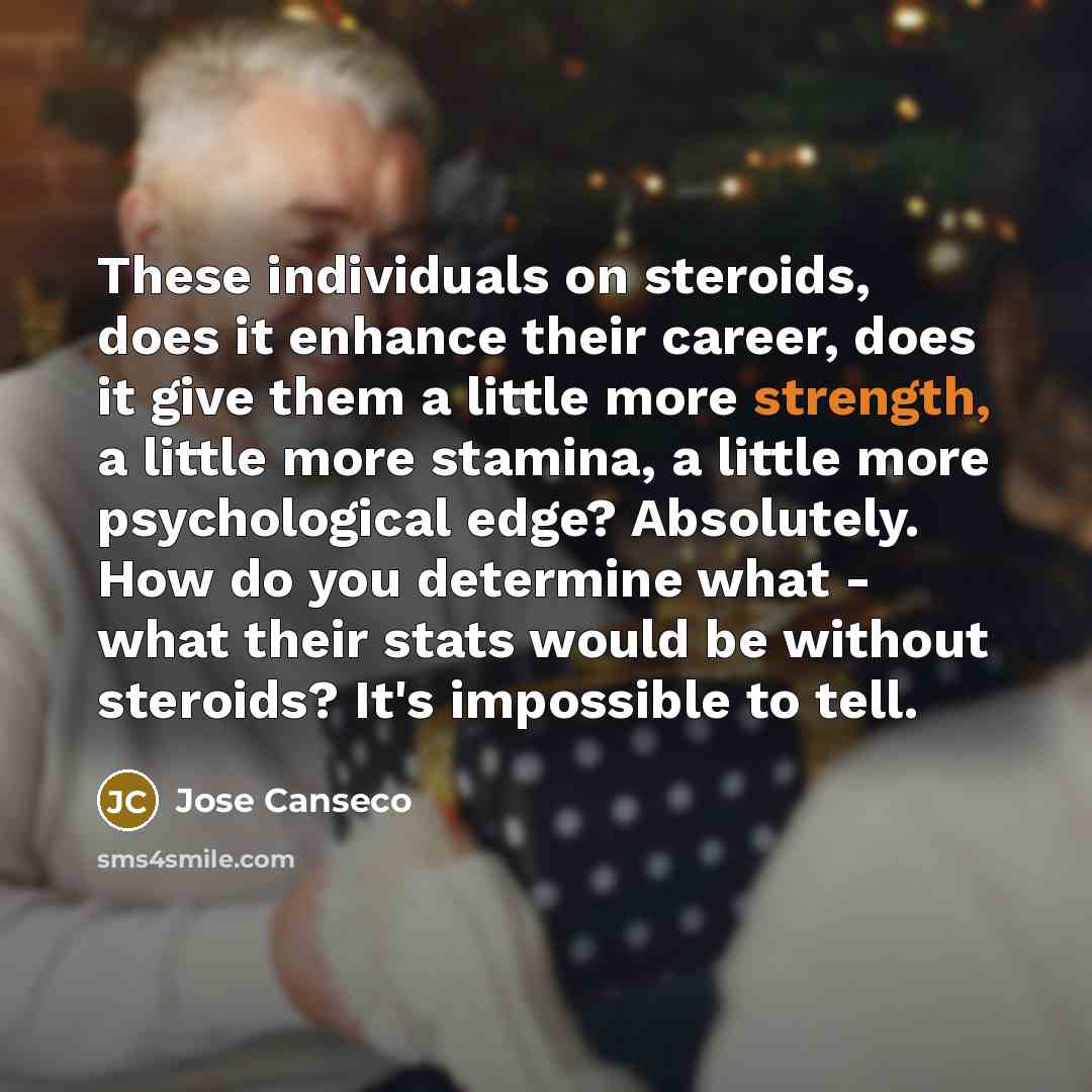“These individuals on steroids, does it enhance their career, does…” quote by Jose Canseco