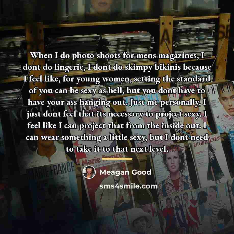 “When I do photo shoots for mens magazines, I dont…” quote by Meagan Good