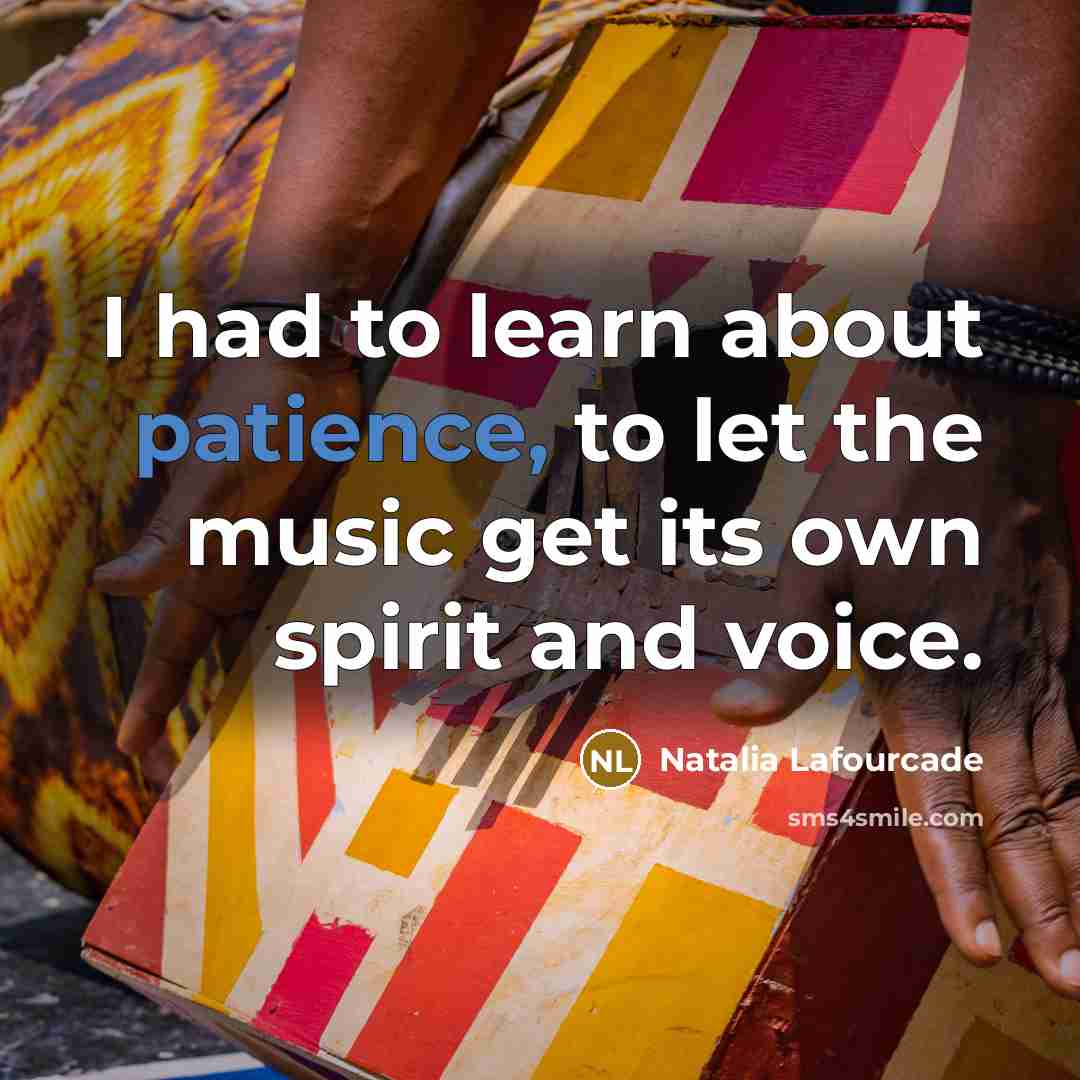 “I had to learn about patience, to let the music…” quote by Natalia Lafourcade