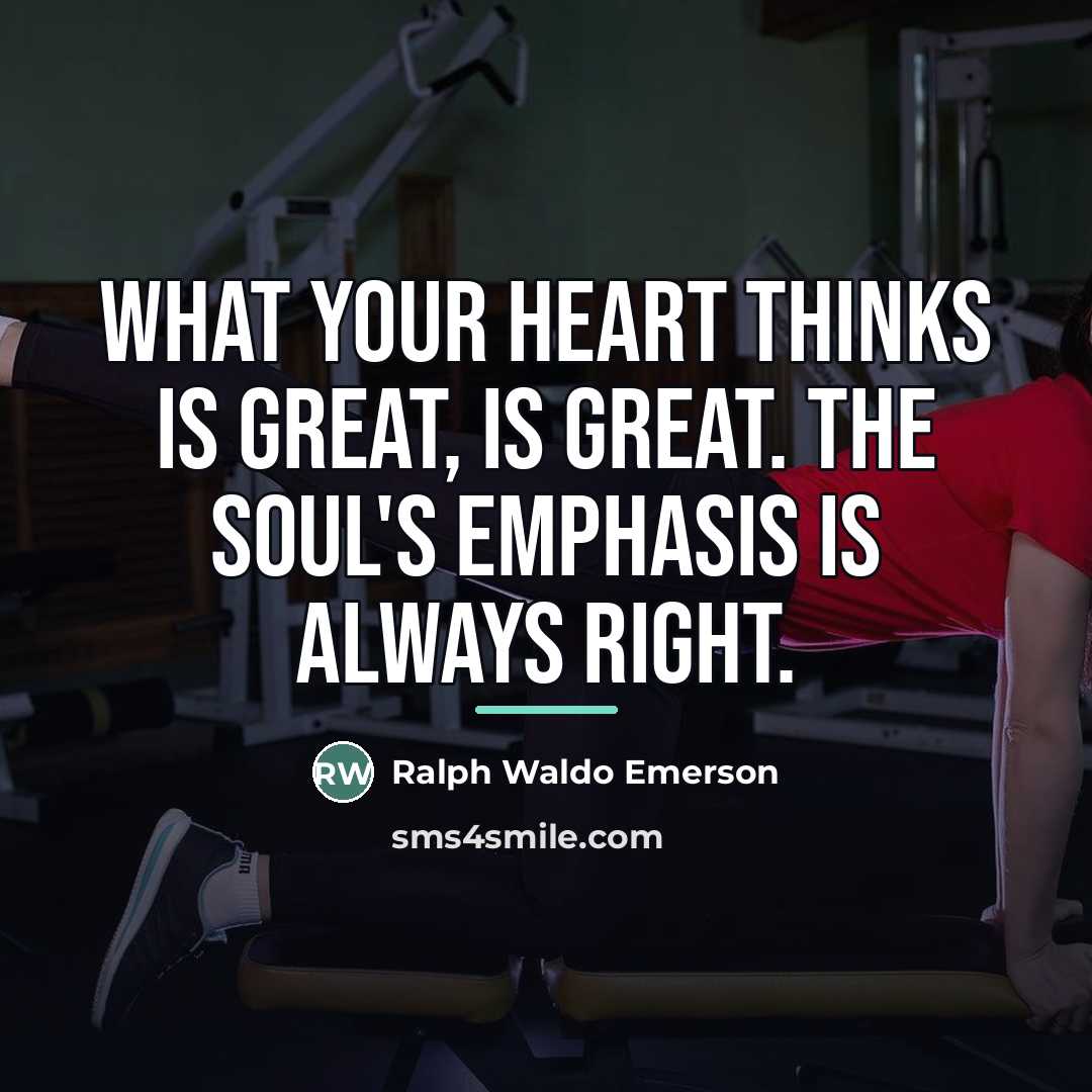 “What your heart thinks is great, is great. The soul's…” quote by Ralph Waldo Emerson