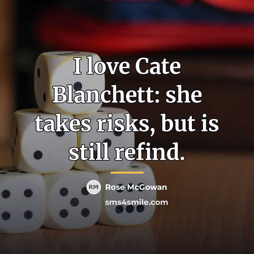 “I love Cate Blanchett: she takes risks, but is still…” quote by Rose McGowan