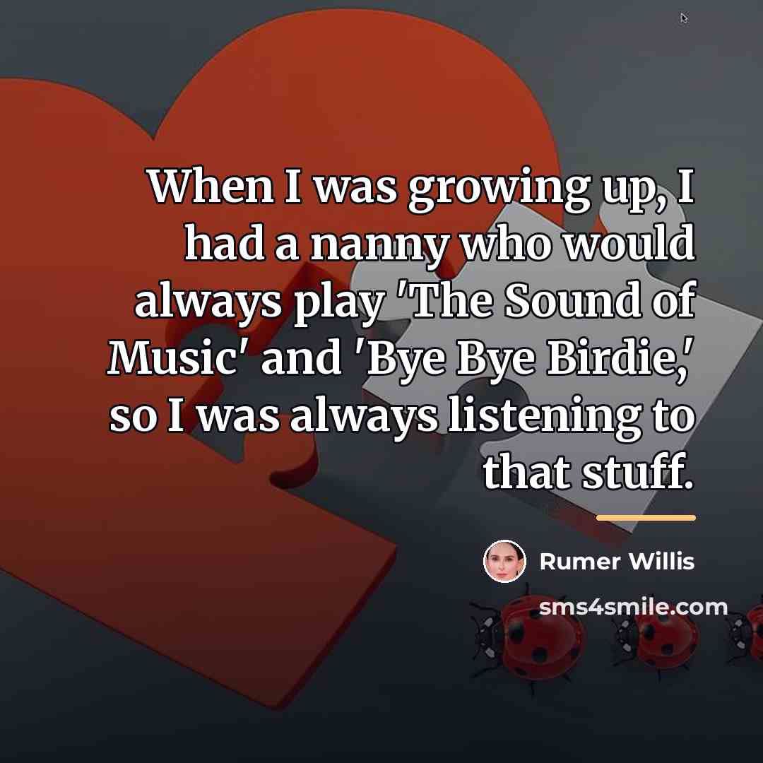 “When I was growing up, I had a nanny who…” quote by Rumer Willis