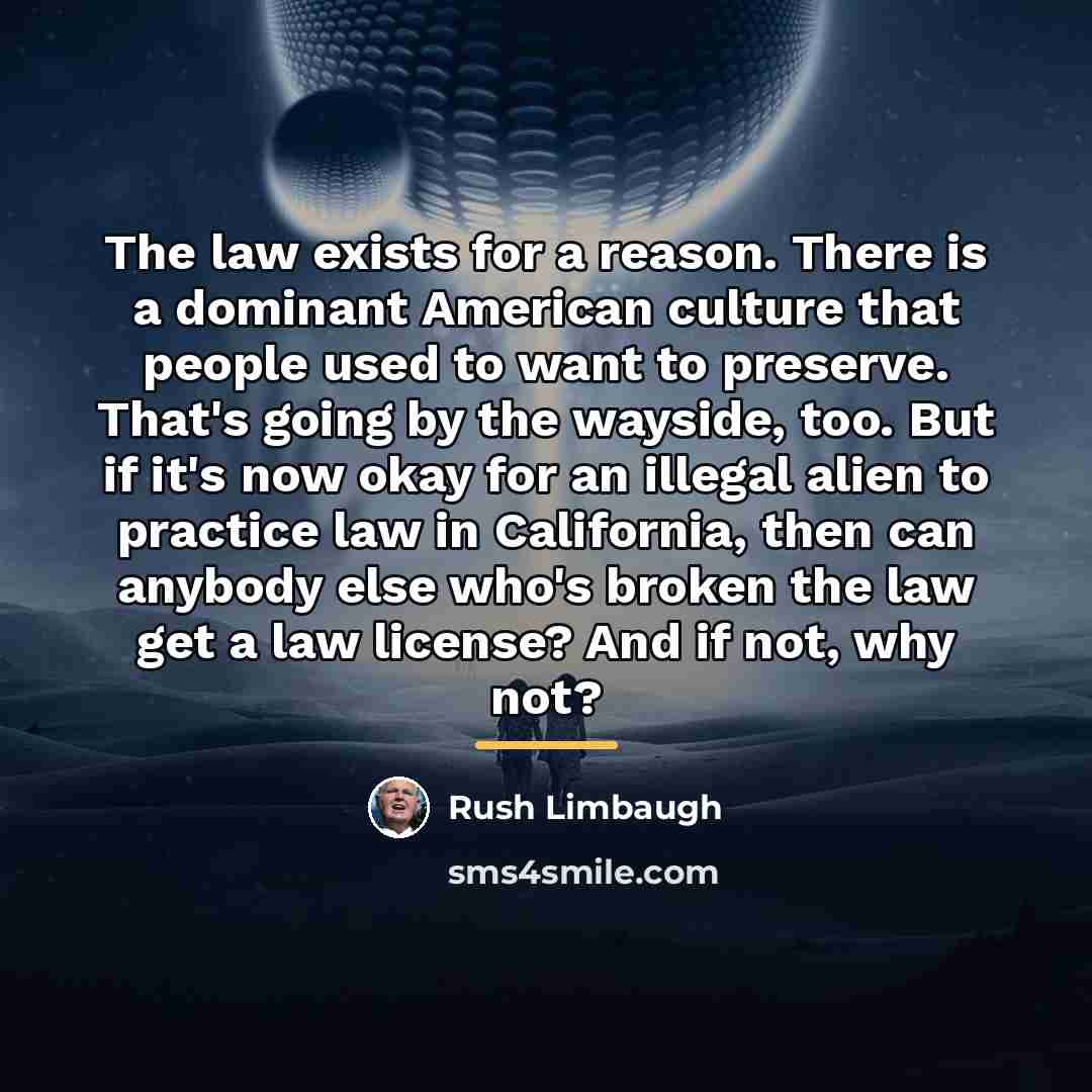 “The law exists for a reason. There is a dominant…” quote by Rush Limbaugh