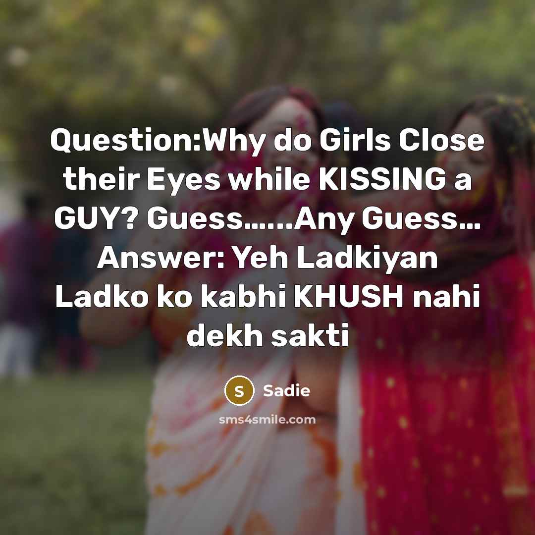 “Question:Why do Girls Close their Eyes while KISSING a GUY?…” quote by Sadie