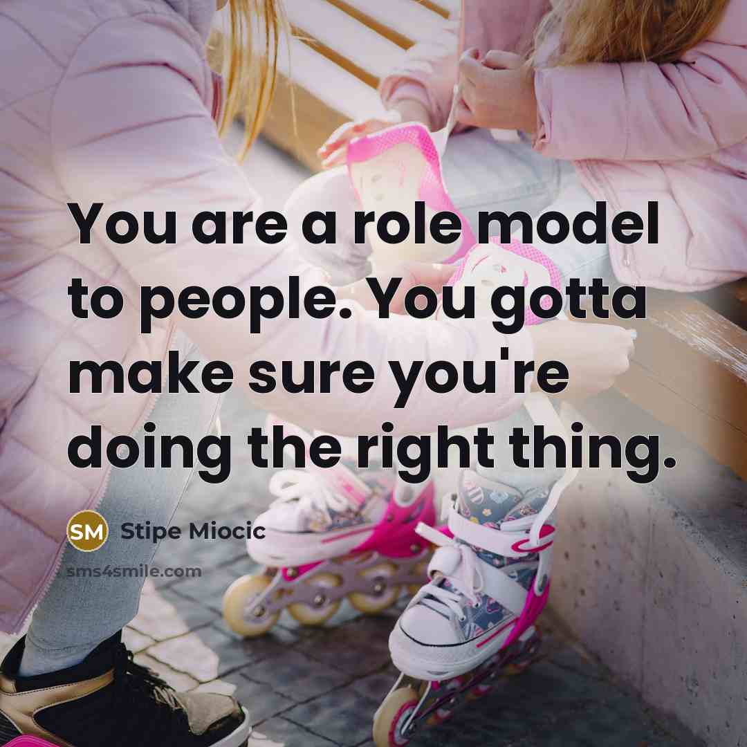 “You are a role model to people. You gotta make sure you're doing the right thing.” quote by Stipe Miocic