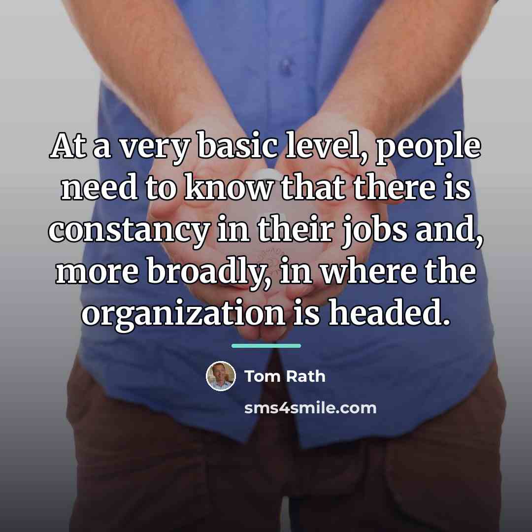 “At a very basic level, people need to know that…” quote by Tom Rath