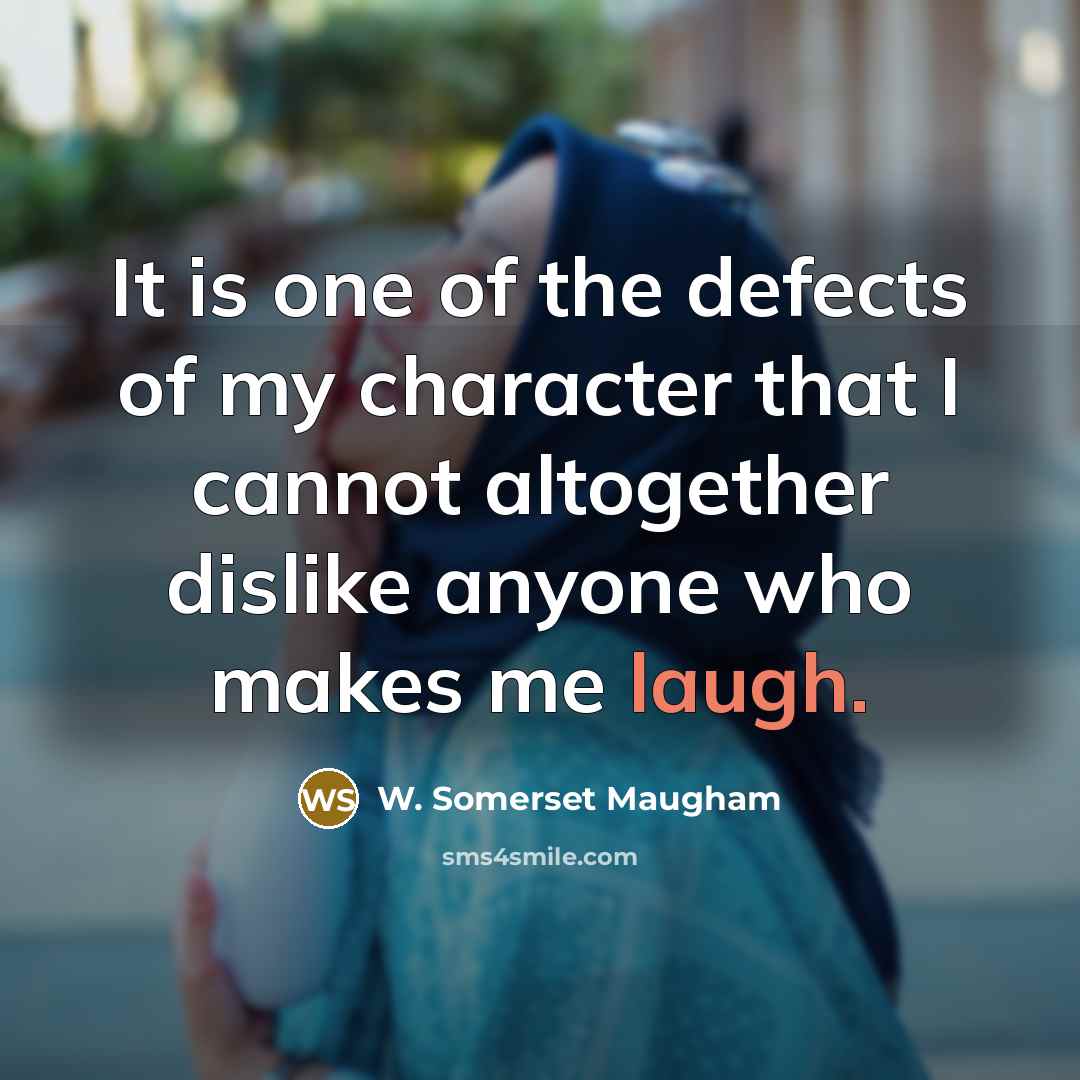 “It is one of the defects of my character that…” quote by W. Somerset Maugham