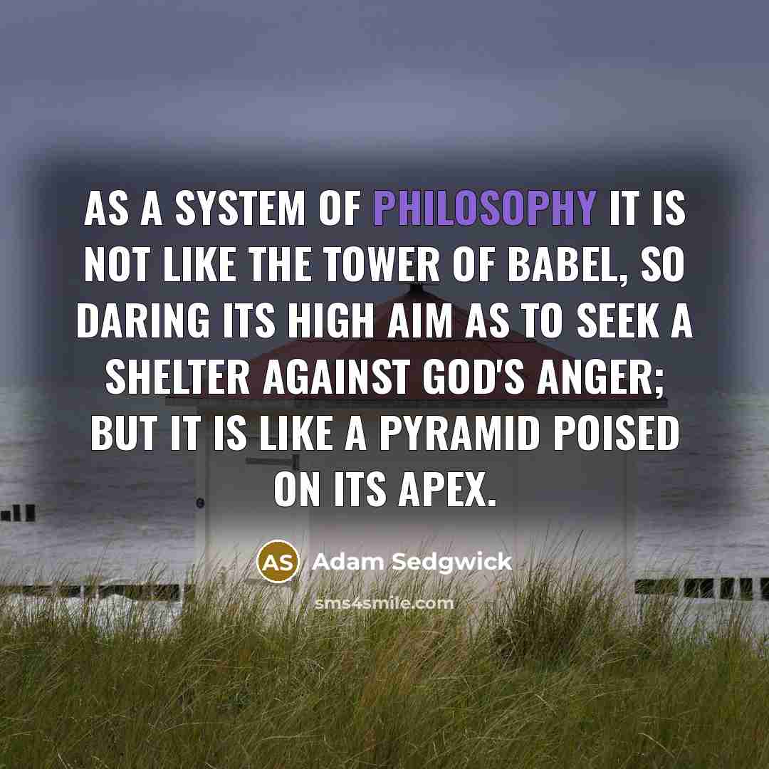 “As a system of philosophy it is not like the…” quote by Adam Sedgwick