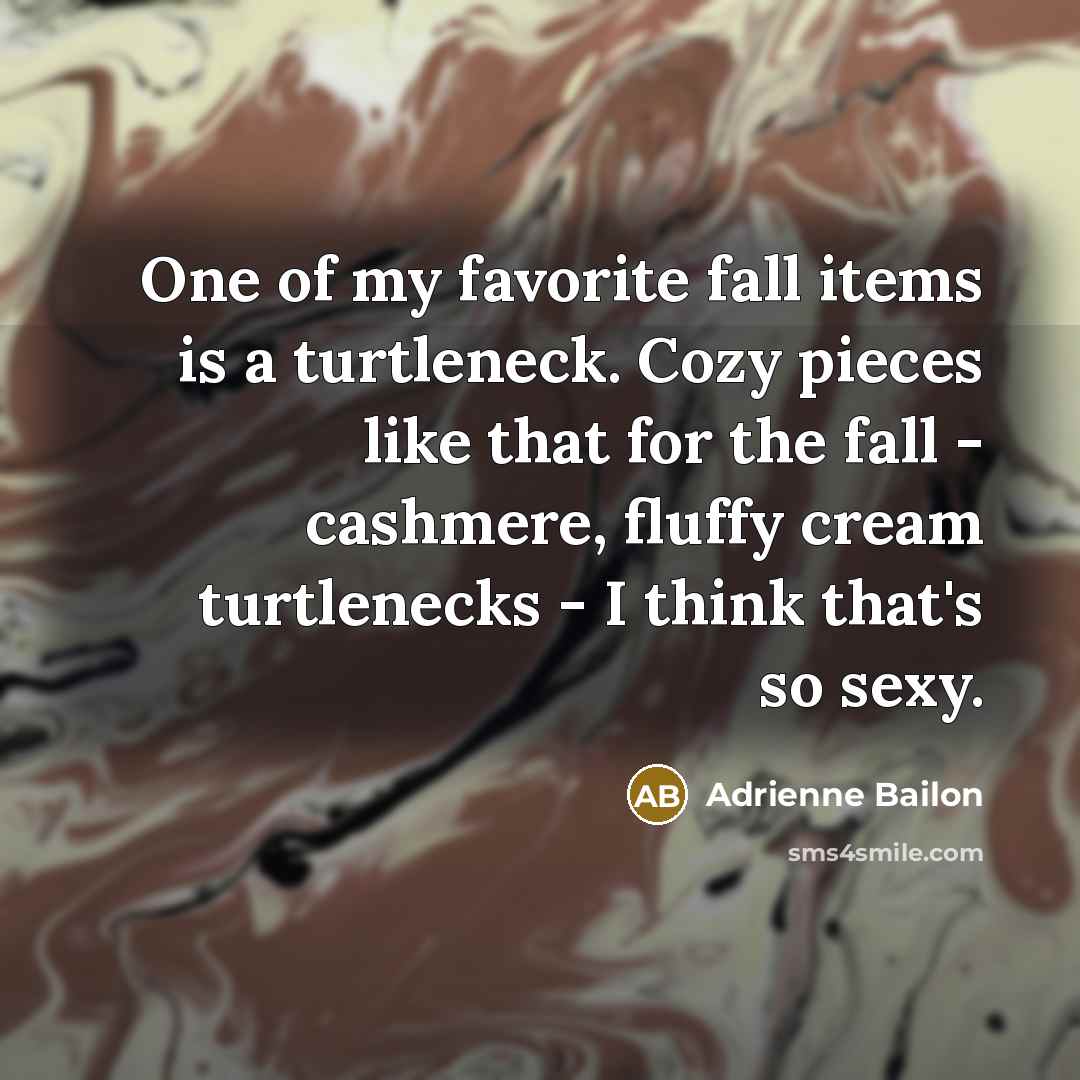 “One of my favorite fall items is a turtleneck. Cozy…” quote by Adrienne Bailon