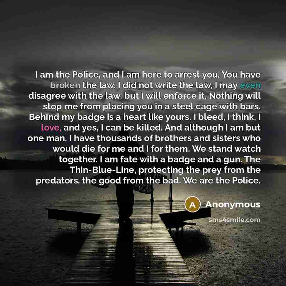 “I am the Police, and I am here to arrest…” quote by Anonymous