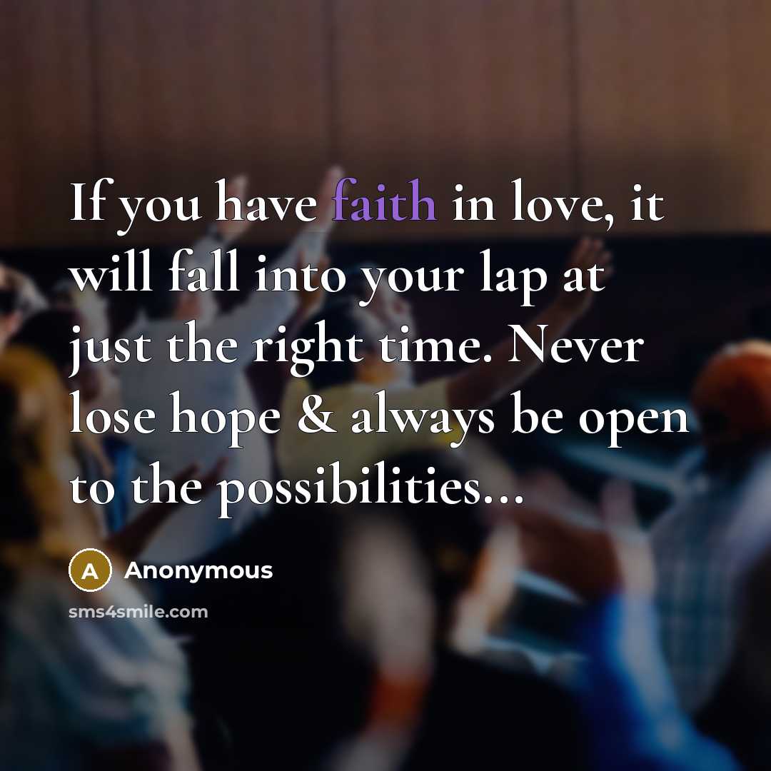 “If you have faith in love, it will fall into…” quote by Anonymous