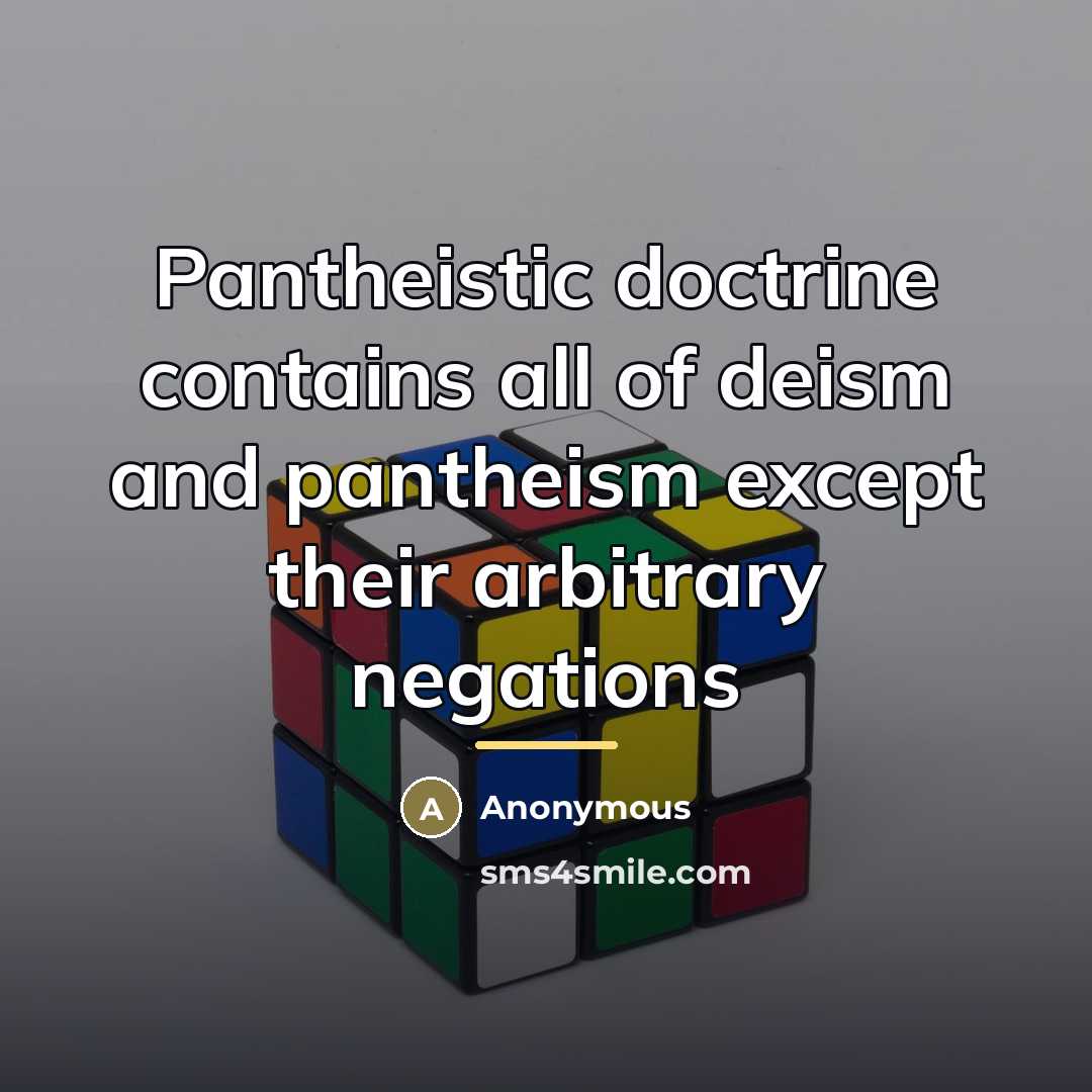 “Pantheistic doctrine contains all of deism and pantheism except their…” quote by Anonymous