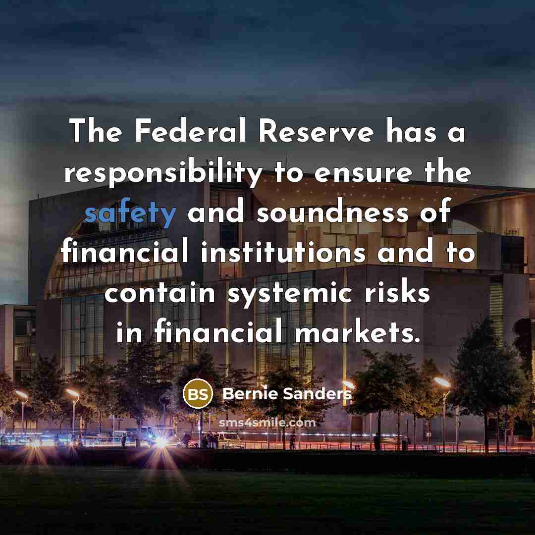 “The Federal Reserve has a responsibility to ensure the safety…” quote by Bernie Sanders