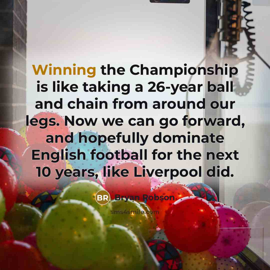 “Winning the Championship is like taking a 26-year ball and…” quote by Bryan Robson