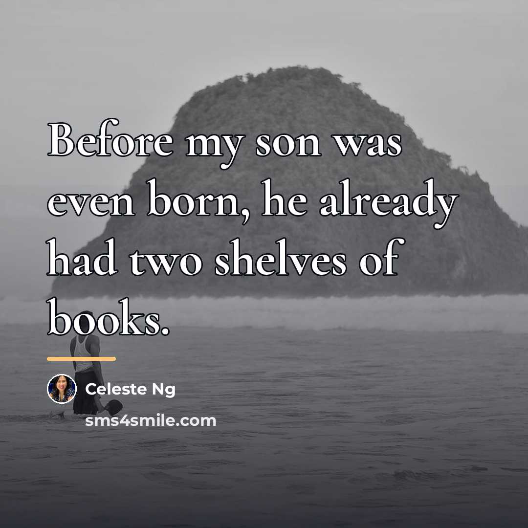 “Before my son was even born, he already had two…” quote by Celeste Ng