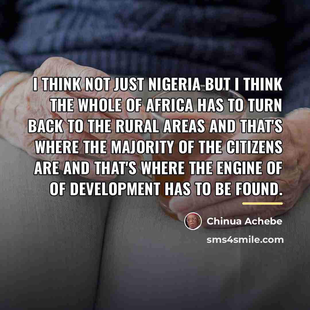 “I think not just Nigeria but I think the whole…” quote by Chinua Achebe
