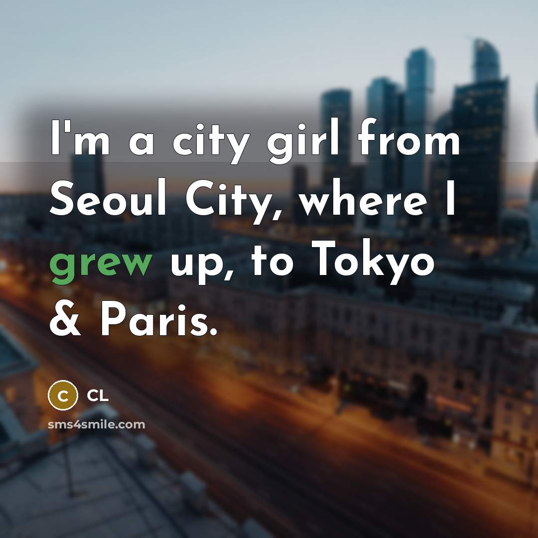 “I'm a city girl from Seoul City, where I grew…” quote by CL
