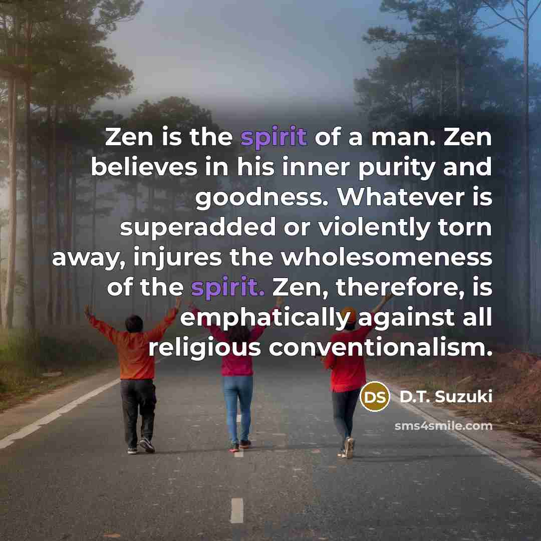 “Zen is the spirit of a man. Zen believes in…” quote by D.T. Suzuki