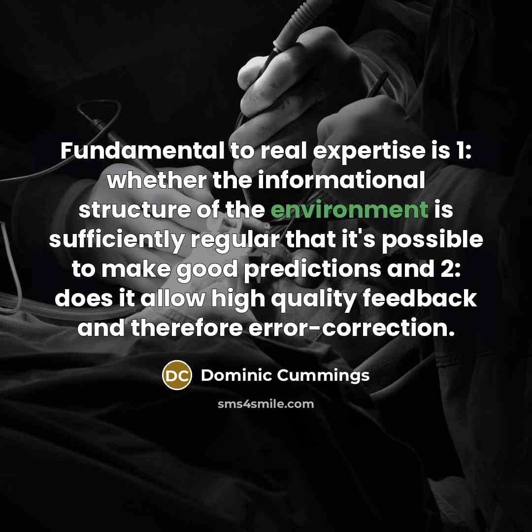 “Fundamental to real expertise is 1: whether the informational structure…” quote by Dominic Cummings