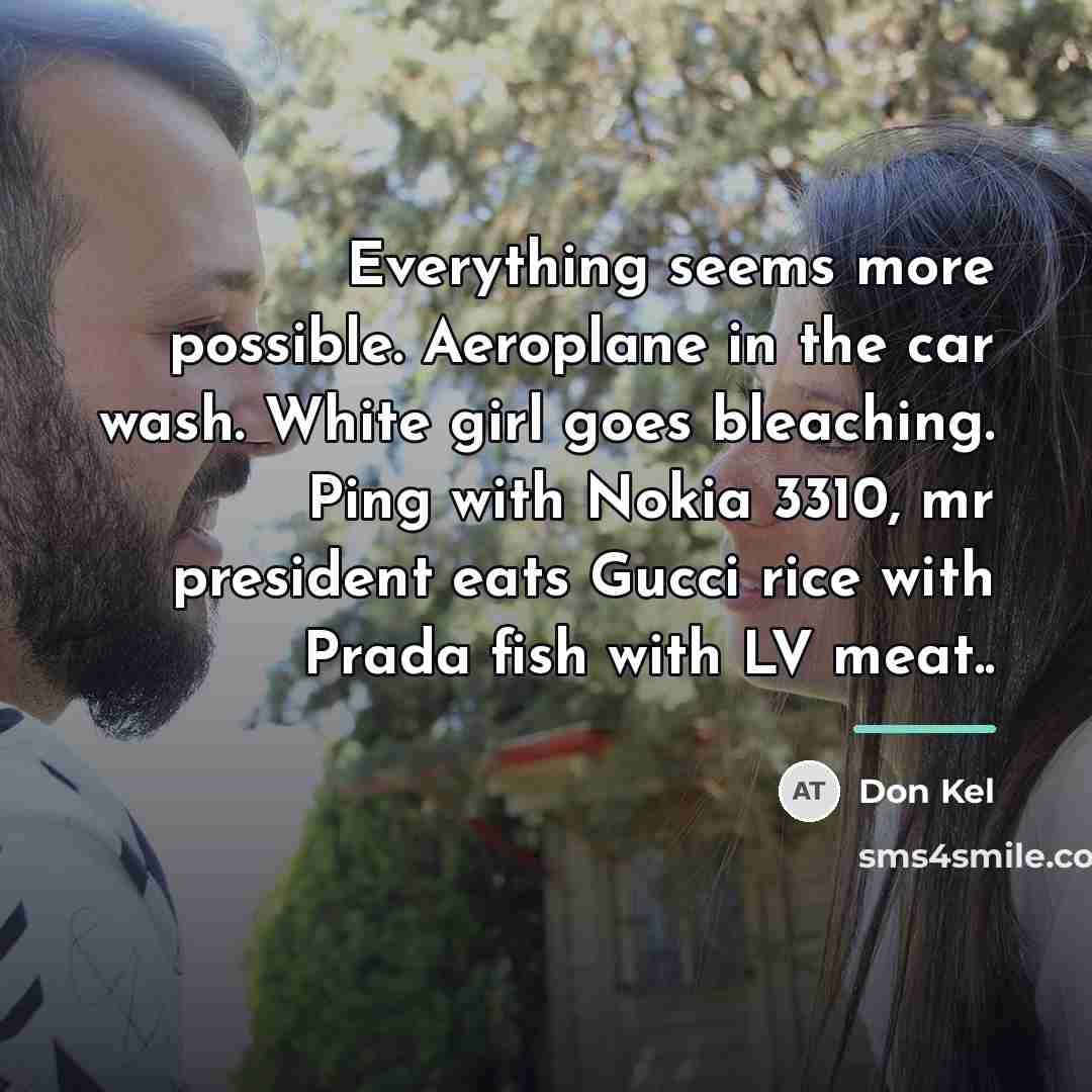 “Everything seems more possible. Aeroplane in the car wash. White…” quote by Don Kel